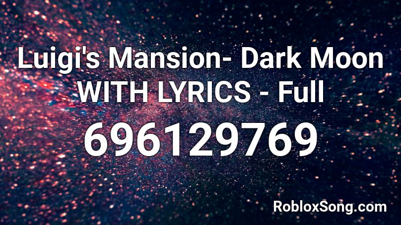 Luigi S Mansion Dark Moon With Lyrics Full Roblox Id Roblox Music Codes - shootin stars ncs roblox id