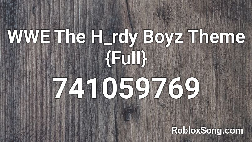 WWE The H_rdy Boyz Theme {Full} Roblox ID