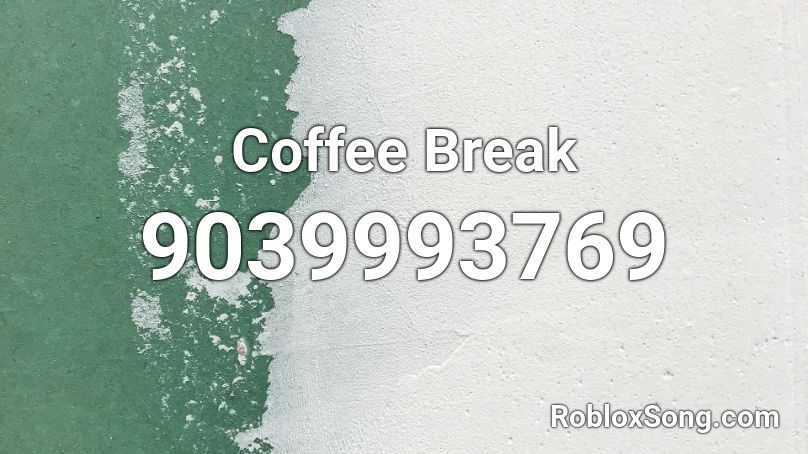 Coffee Break Roblox ID