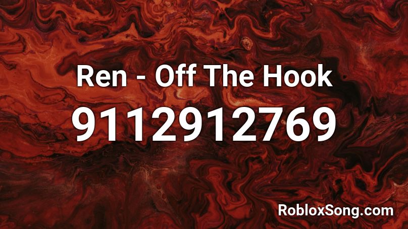 Ren - Off The Hook Roblox ID