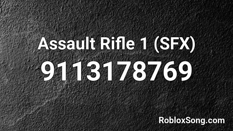 Assault Rifle 1 (SFX) Roblox ID