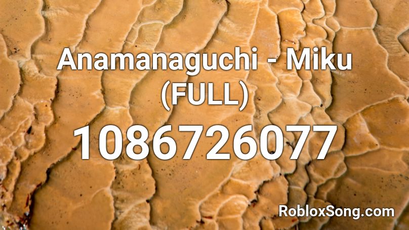 Anamanaguchi - Miku (FULL) Roblox ID