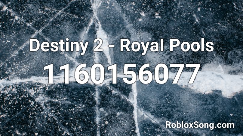 Destiny 2 - RoyaI Pools Roblox ID