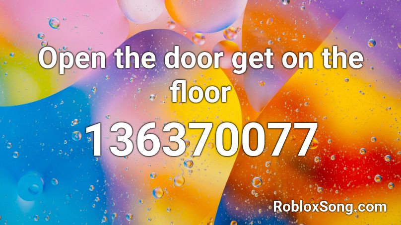 Open the door get on the floor Roblox ID