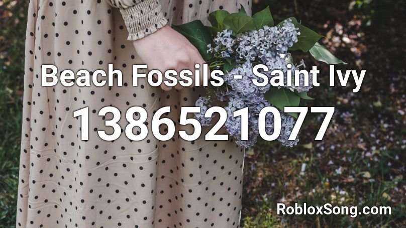 Beach Fossils - Saint Ivy Roblox ID