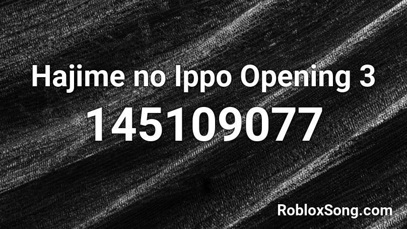Hajime no Ippo Opening 3  Roblox ID