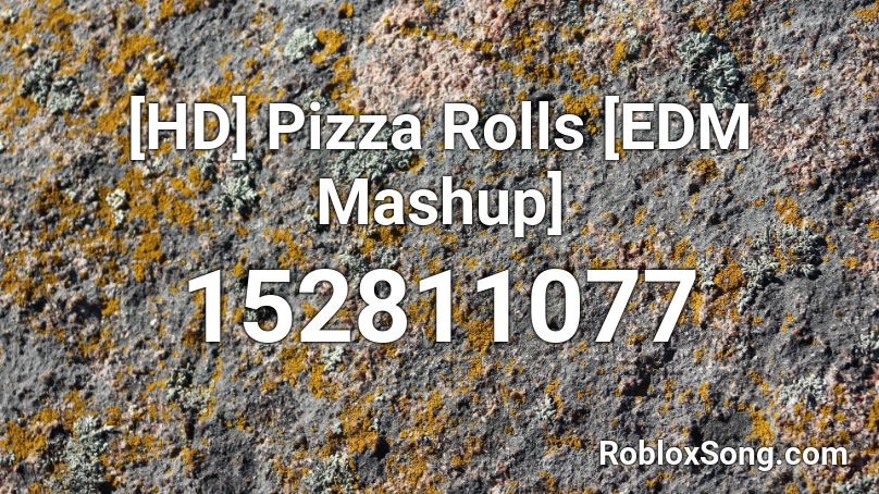 [HD] Pizza Rolls [EDM Mashup] Roblox ID