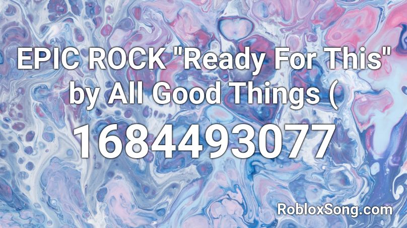 EPIC ROCK  ''Ready For This'' by All Good Things ( Roblox ID