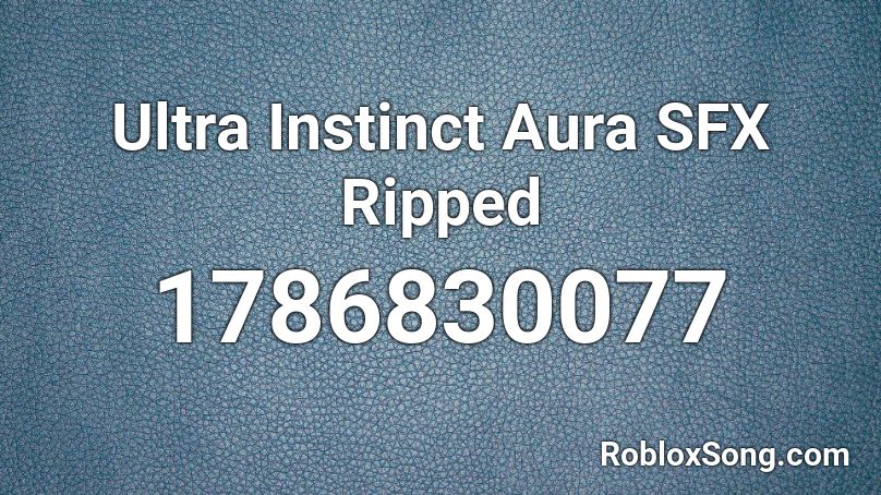 Ultra Instinct Aura SFX Ripped Roblox ID