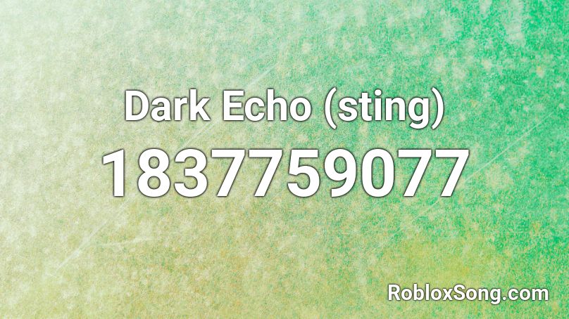 Dark Echo (sting) Roblox ID