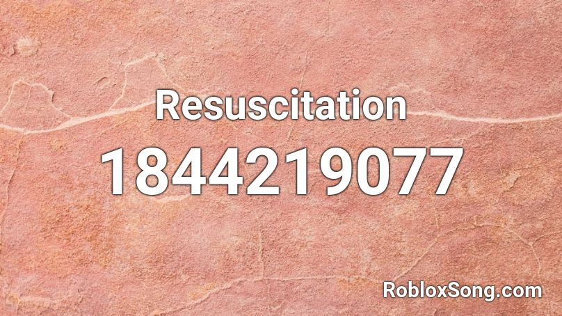 Resuscitation Roblox ID