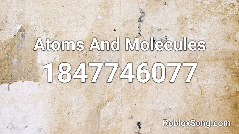 Atoms And Molecules Roblox ID