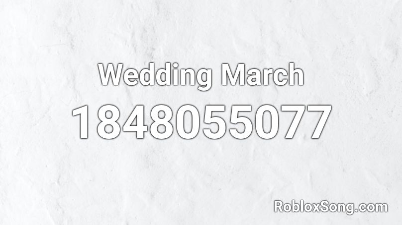 Wedding March Roblox ID