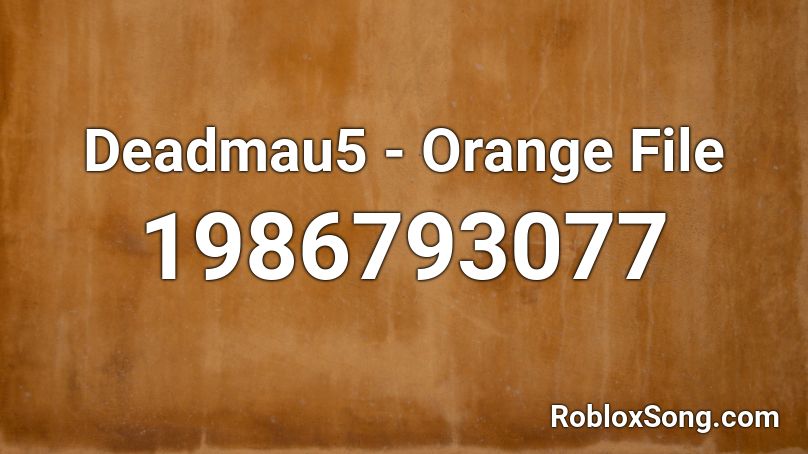 Deadmau5 - Orange File Roblox ID