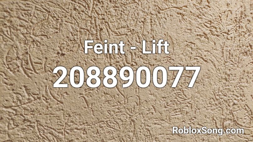 Feint - Lift  Roblox ID