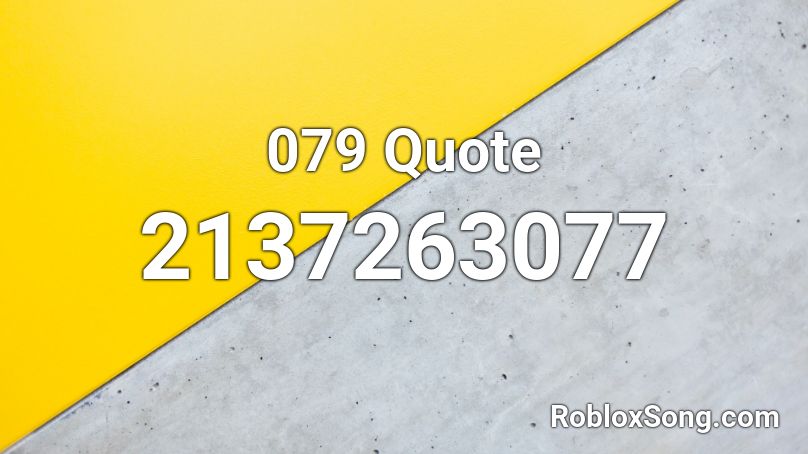 079 Quote Roblox ID