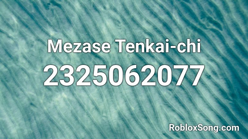 Mezase Tenkai-chi Roblox ID