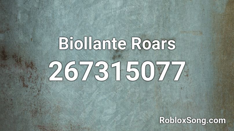 Biollante Roars Roblox ID