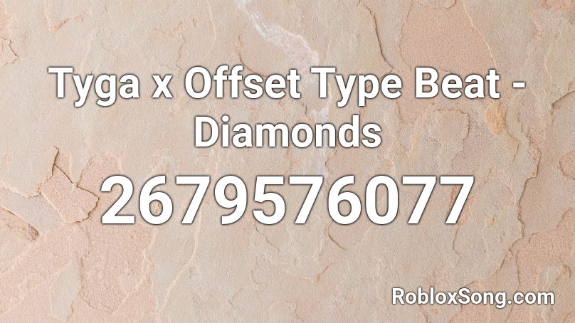 Tyga x Offset Type Beat - Diamonds Roblox ID