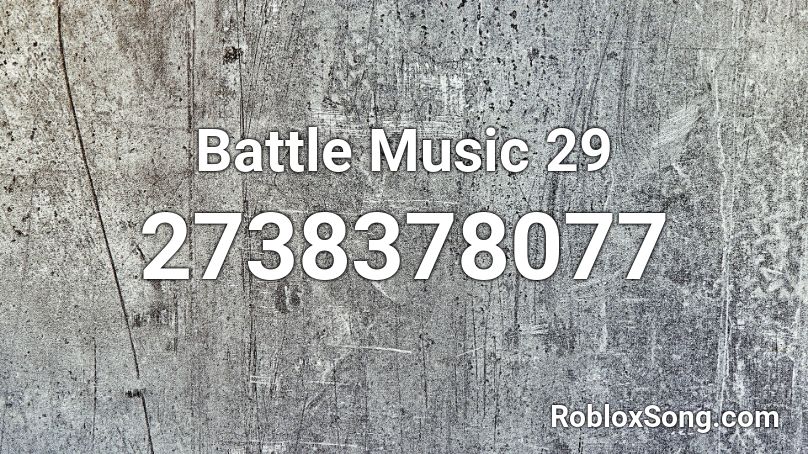 Battle Music 29 Roblox ID