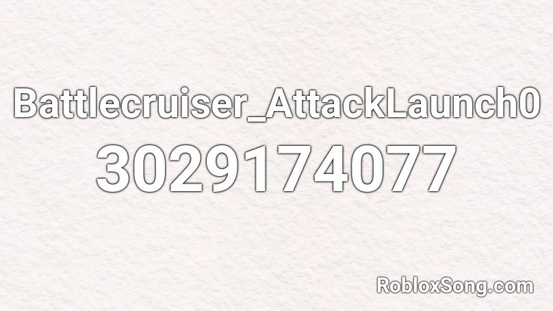 Battlecruiser_AttackLaunch0 Roblox ID