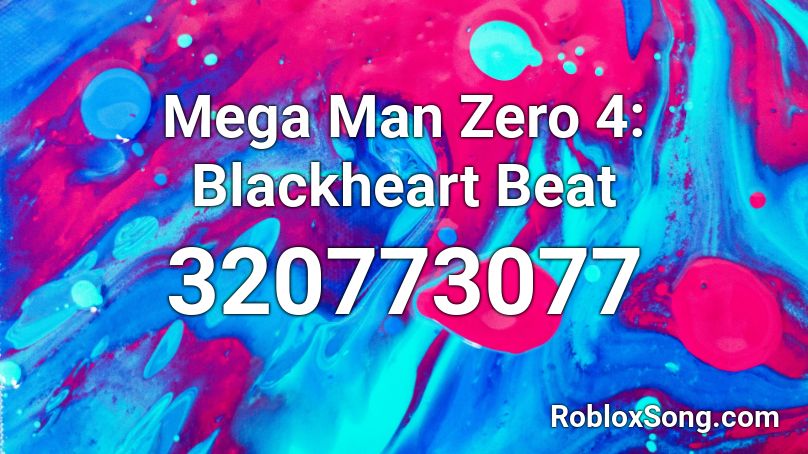 Mega Man Zero 4: Blackheart Beat Roblox ID