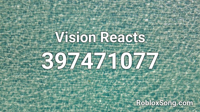 Vision Reacts Roblox ID