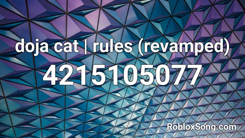 Doja Cat Rules Revamped Roblox Id Roblox Music Codes - roblox music rules