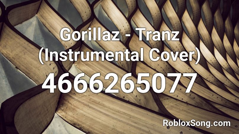 Gorillaz Tranz Instrumental Cover Roblox Id Roblox Music Codes - gorillaz roblox paino sheet