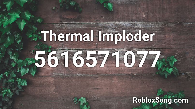 Thermal Imploder Roblox ID