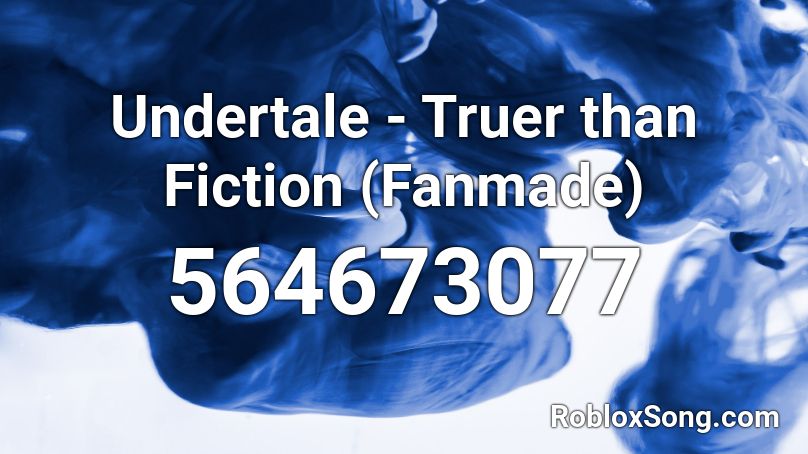 Undertale - Truer than Fiction (Fanmade) Roblox ID