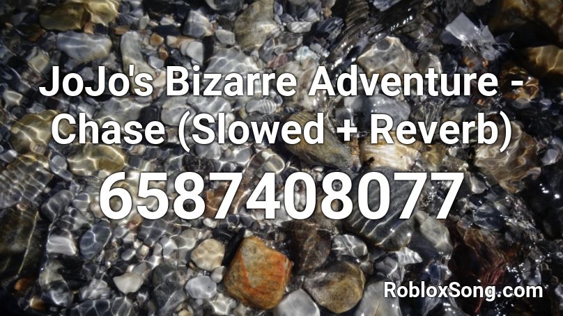JoJo's Bizarre Adventure - Chase (Slowed + Reverb) Roblox ID