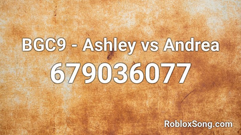BGC9 - Ashley vs Andrea Roblox ID
