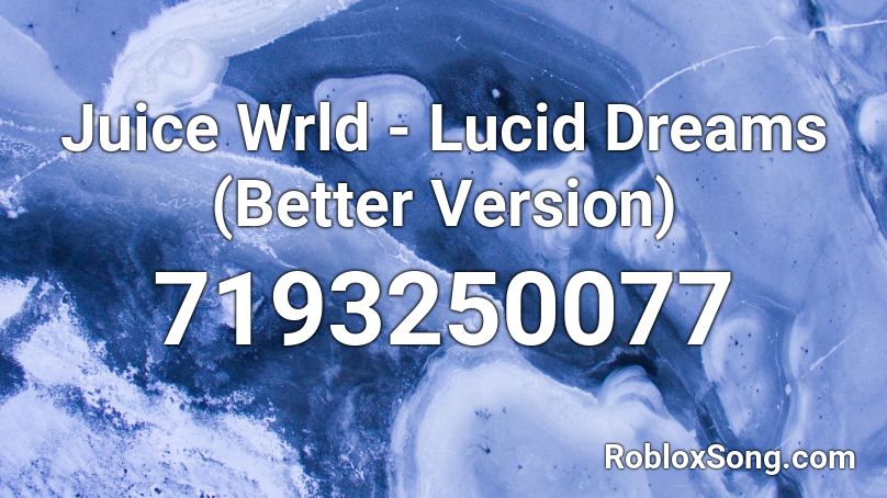 Juice Wrld - Lucid Dreams (Better Version) Roblox ID