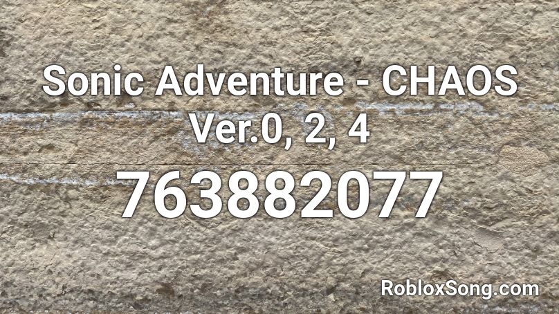 Sonic Adventure - CHAOS Ver.0, 2, 4 Roblox ID