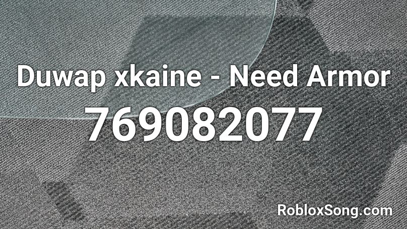 Duwap xkaine - Need Armor Roblox ID