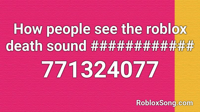 How people see the roblox death sound ############ Roblox ID