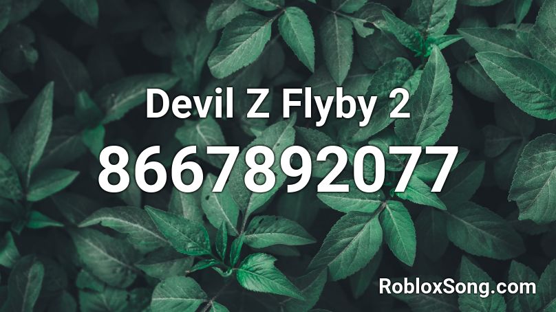 Devil Z Flyby 2 Roblox ID