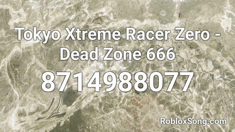 Tokyo Xtreme Racer Zero - Dead Zone 666 Roblox ID