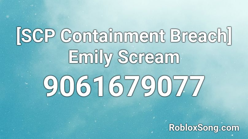 [SCP Containment Breach] Emily Scream Roblox ID