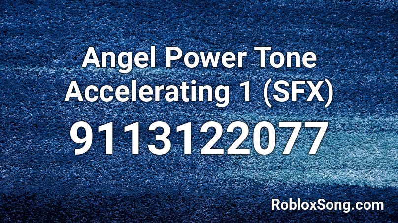 Angel Power Tone Accelerating 1 (SFX) Roblox ID