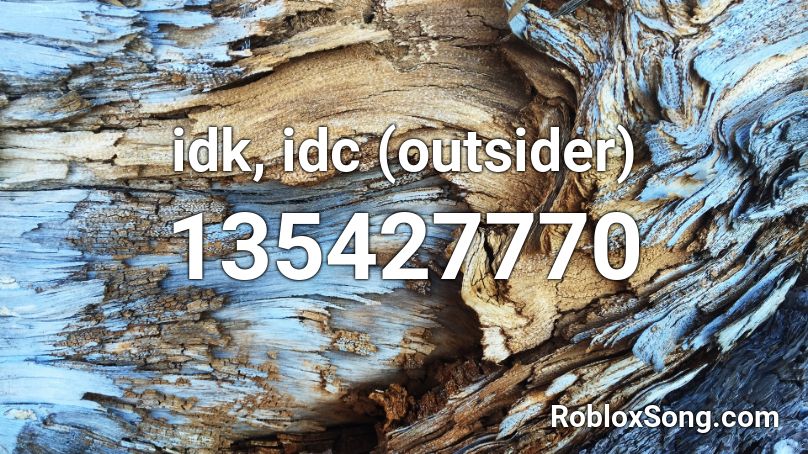 idk, idc (outsider) Roblox ID