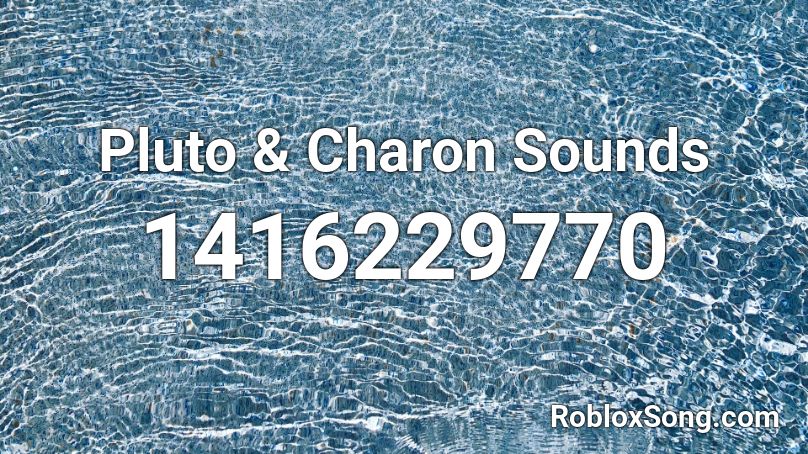 Pluto & Charon Sounds Roblox ID
