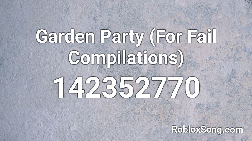 Garden Party (For Fail Compilations) Roblox ID