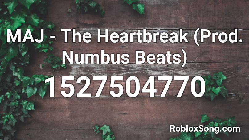 MAJ - The Heartbreak (Prod. Numbus Beats) Roblox ID