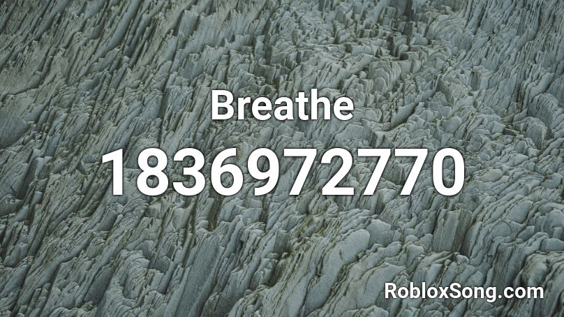 Breathe Roblox ID