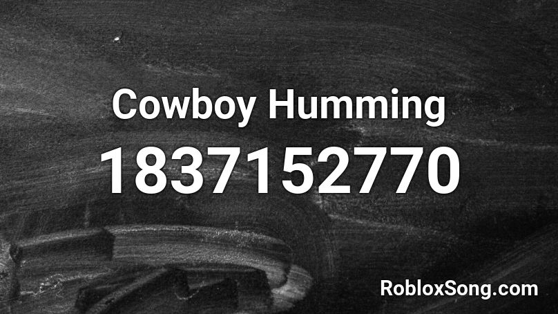 Cowboy Humming Roblox ID