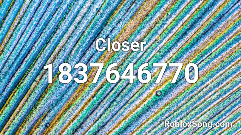Closer Roblox Id Roblox Music Codes - roblox closer song