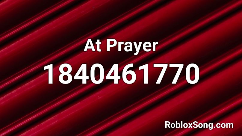 At Prayer Roblox ID