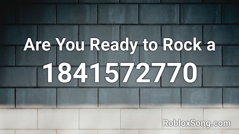 Are You Ready to Rock a Roblox ID